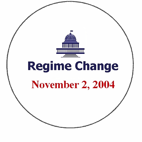 Regime Change, November 2, 2004
