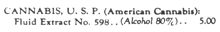 CANNABIS, U.S.P. (American Cannabis): Fluid Extract No. 598 .. (Alcohol 80%) .. 5.00