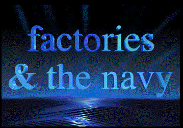 FACTORIES & THE NAVY