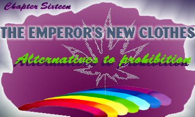 Chapter 16: THE EMPEROR’s NEW CLOTHES Alternatives to Prohibition