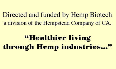 Directed and funded by Hemp Biotech, a division of the Hempstead Company of CA. “Healthier living through Hemp industries”
